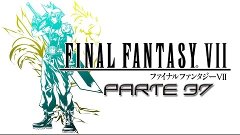 Final Fantasy VII - Parte 37 - Let&#39;s Play - MoD HD