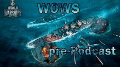 pre-Podcast World of Warships / 60FPS CRAFT / GustikPS