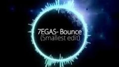 7EGAS - Bounce (Smallest edit)