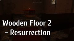 Первый взгляд на хоррор игру Wooden Floor 2 - Resurrection