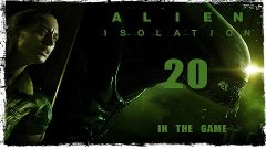 Alien: Isolation Прохождение Серия #20 [Сигсон Синтетик]