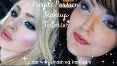 Purple Passion Makeup Tutorial | Collab with Smashing Darlin...