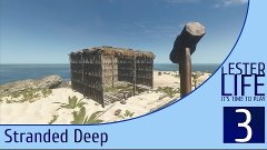 Выживаем в Stranded Deep #3 - Строим дом (Часть 1)