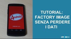 Come installare le Factory Image sui Nexus senza perdere i d...