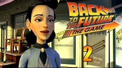 Back To The Future The Game   Episode 1 Часть 2