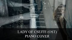 LADY OF CSEJTE (OST) - Piano Cover