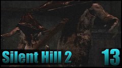 Прохождение Silent Hill 2 [Финал] #13 HD