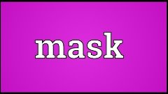 Mask Meaning