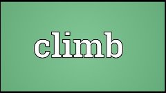 Climb Meaning