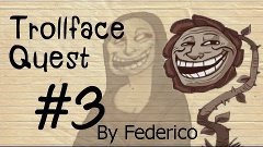 Trollface Quest 3 By Federico