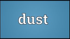 Dust Meaning