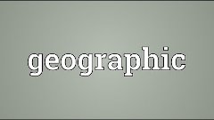 Geographic Meaning