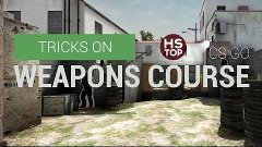 Top 3 Tricks on WEAPONS COURSE :D ★ CS:GO