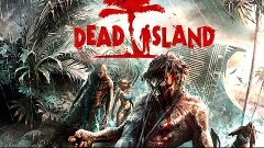 Прохождения игр Dead Island