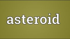 Asteroid Meaning