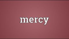 Mercy Meaning