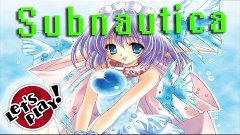 Прохождение Subnautica - Починил! ч.16