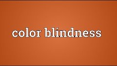 Color blindness Meaning