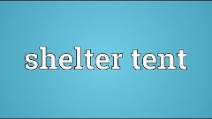 Shelter tent Meaning