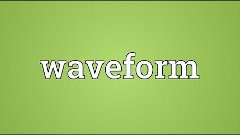 Waveform Meaning