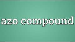 Azo compound Meaning