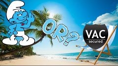 (CS:GO) Smurf or VACation?