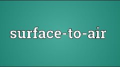 Surface-to-air Meaning