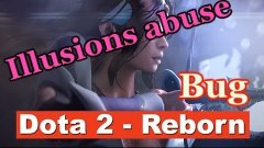 [FIXED]Dota 2 Reborn Illusions items abuse [bug]