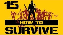 How To Survive. #15 - По лаве аки посуху