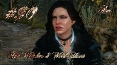 Прохождение Ведьмак 3 Дикая Охота [The Witcher 3 Wild Hunt] ...