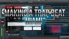FL Studio 12 - Tutorial: Making a Trap Beat *Miami* | prod.b...