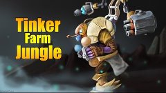 How to farm Jungle on Tinker/Как фармить лес за Тинкера