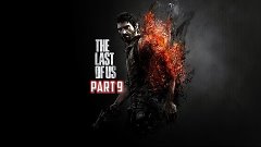 The Last of Us Remastered Часть 9 Охота На Людей