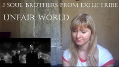 J Soul Brothers from EXILE TRIBE - Unfair World |MV Reaction...