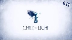 Child Of Light - Episode 11 - Une nouvelle alliée ?