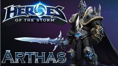 Heroes Of The Storm: Arthas - Это уже не Артас + любимая кар...