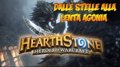 Hearthstone - Dalle stelle alla lenta agonia