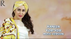 Kaniza - Yor-yor | Каниза - Ёр-ёр (music version)