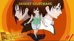 Desert Nightmare (Let&#39;s play) #1&quot;Дасти Крик&quot;