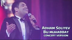 Adham Soliyev - Bu muhabbat | Адхам Солиев - Бу мухаббат (co...