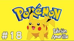 Pokémon Edición Amarilla. Ep 18: El niño Pokémon