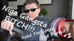 Need for Speed:Hot Pursuit ► Bitch NiGA! ► #1