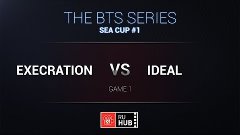 Execration -vs- iDEAL, BTS SEA #1, Round of 16, Game 1