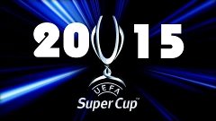 Uefa Super Cup 2015 BARCELONA vs SEVILLA | Суперкубок УЕФА 2...