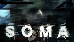 SOMA №1 - Бредим с утреца ( Horror Game )