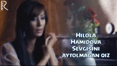 Hilola Hamidova - Sevgisini aytolmagan qiz | Хилола Хамидова...