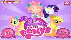 Baby Barbie Little Pony Rarity: pony care games for girls
