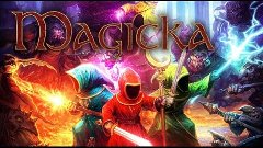 Прохождение Игры Magicka Глава 9/ C каналом: Играем Вместе