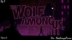 The Wolf Among Us Ep.1 Серия 5 (Шок!) -Девичье прохождение