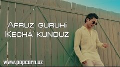 Afruz guruhi - Kecha kunduz (Official music video)